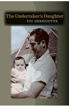 The Undertaker's Daughter - Toi Derricotte