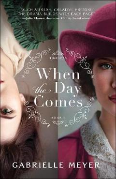 When the Day Comes - Gabrielle Meyer