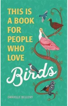 This Is a Book for People Who Love Birds, Danielle Belleny, Stephanie Singleton