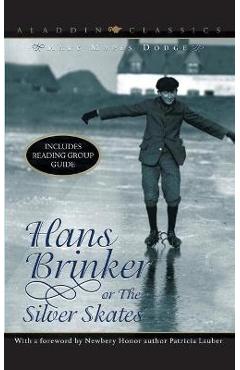 Hans Brinker, Or, the Silver Skates - Mary Mapes Dodge