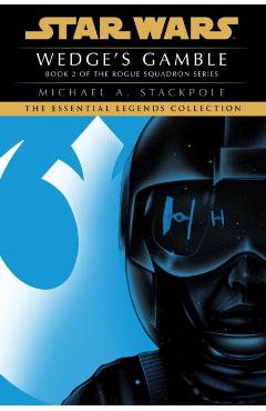 Wedge's Gamble: Star Wars Legends (Rogue Squadron) - Michael A. Stackpole