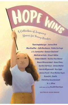 Hope Wins: A Collection of Inspiring Stories for Young Readers - Rose Brock