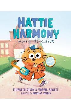 Hattie Harmony: Worry Detective - Elizabeth Olsen