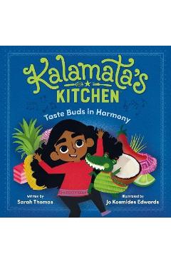 Kalamata\'s Kitchen: Taste Buds in Harmony - Sarah Thomas