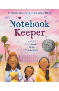 The Notebook Keeper: A Story of Kindness from the Border - Stephen Briseño
