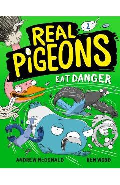 Real Pigeons Eat Danger (Book 2) - Andrew Mcdonald