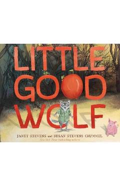 Little Good Wolf - Susan Stevens Crummel