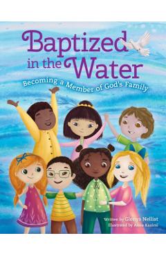 Baptized in the Water: Becoming a Member of God's Family - Glenys Nellist