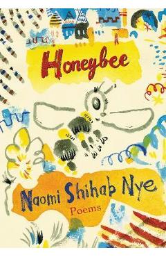 Honeybee: Poems & Short Prose - Naomi Shihab Nye