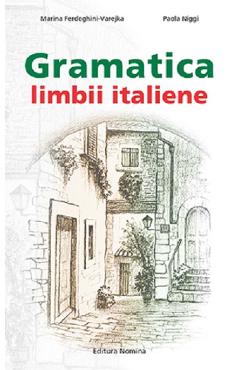 Gramatica limbii italiene – Marina Ferdeghini-Varejka, Paola Niggi Ferdeghini-Varejka imagine 2022