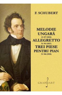 Melodie ungara. Allegretto. Trei piese pentru pian - F. Schubert - GRAFOART