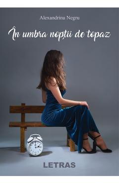 eBook In umbra noptii de topaz - Alexandrina Negru