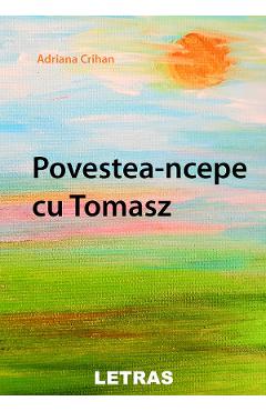 eBook Povestea-ncepe cu Tomasz - Adriana Crihan