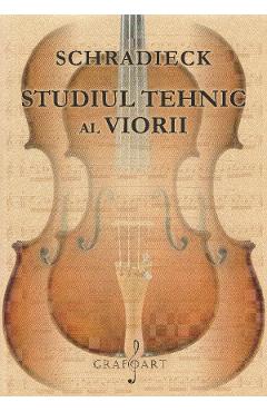 Studiul tehnic al viorii - Schradieck - GRAFOART