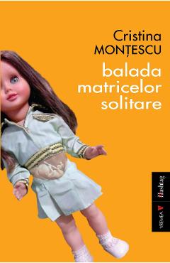 Balada matricelor solitare - Cristina Montescu