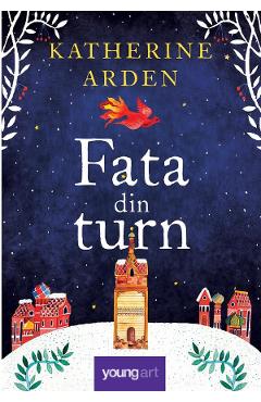 Fata Din Turn - Katherine Arden