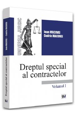 Dreptul special al contractelor Vol.1 - Ioan Macovei, Codrin Macovei