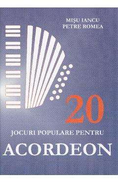 20 jocuri populare pentru acordeon - Misu Iancu, Petre Romea - GRAFOART