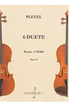 6 Duete Pentru 2 Viori. Opus 48 - Joseph Pleyel