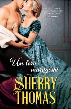 Un lord indragostit - Sherry Thomas - ALMA