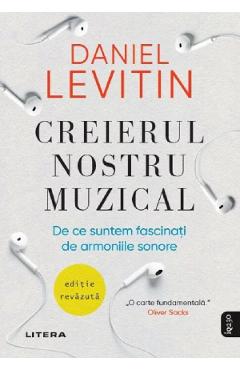 Creierul Nostru Muzical - Daniel J. Levitin