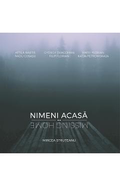 Album Nimeni acasa. Missing Home - Mircea Struteanu