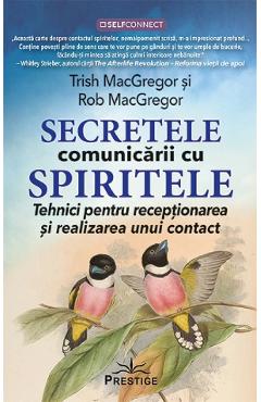Secretele comunicarii cu spiritele – Trish MacGregor, Rob MacGregor libris.ro imagine 2022 cartile.ro