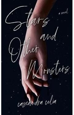Stars and Other Monsters - Cassandra Celia