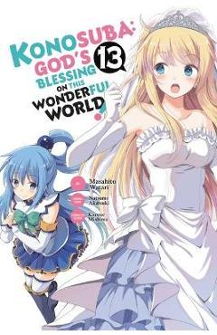 Konosuba: God\'s Blessing on This Wonderful World!, Vol. 13 (Manga) - Natsume Akatsuki