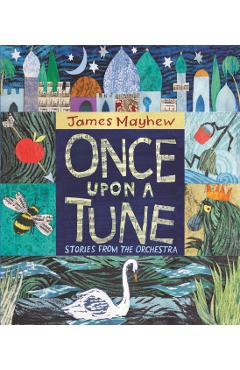 Once Upon a Tune: Stories from the Orchestra - James Mayhew