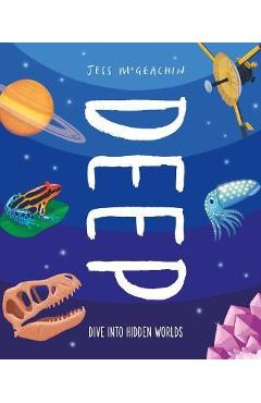 Deep: Delve Into Hidden Worlds - Jess Mcgeachin