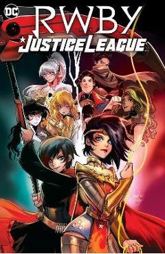 Rwby/Justice League - Marguerite Bennett