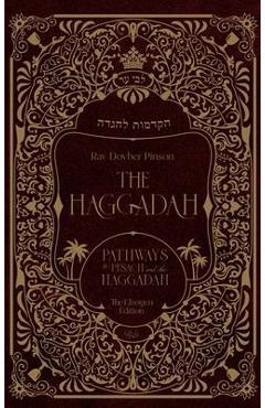 The Haggadah: Pathways to Pesach and the Haggadah - Dovber Pinson