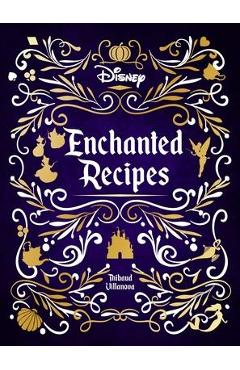 Disney Enchanted Recipes Cookbook - Insight Editions