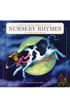 The Classic Treasury of Nursery Rhymes: The Mother Goose Collection (Nursery Rhymes, Mother Goose, Bedtime Stories, Children's Classics) - Gina Baek