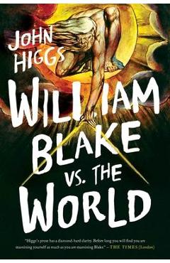 William Blake vs. the World - John Higgs
