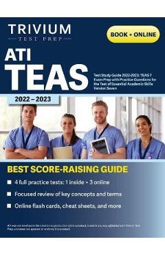 ATI TEAS Test Study Guide 2022-2023: Comprehensive Review Manual, Practice Exam Questions, and Detailed Answers for the Test of Essential Academic Ski - Simon