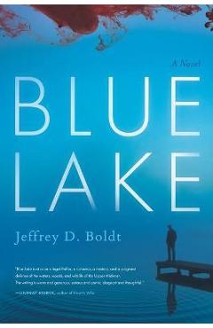 Blue Lake - Jeffrey D. Boldt