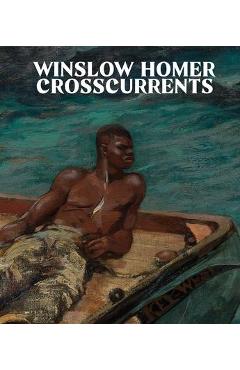 Winslow Homer: Crosscurrents - Stephanie L. Herdrich