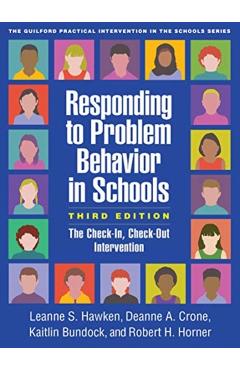 Responding to Problem Behavior in Schools, Third Edition: The Check-In, Check-Out Intervention - Leanne S. Hawken