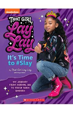 That Girl Lay Lay: It\'s Time to #Slay - That Girl Lay Lay