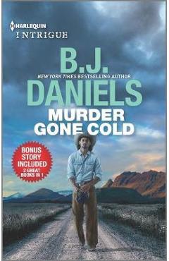 Murder Gone Cold & Crossfire - B. J. Daniels