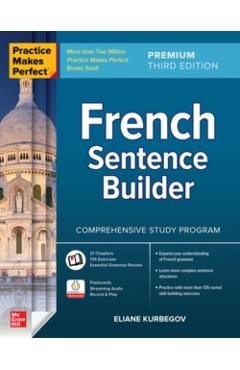 Practice Makes Perfect: French Sentence Builder, Premium Third Edition - Eliane Kurbegov