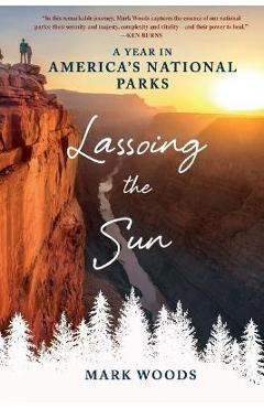 Lassoing the Sun - Mark Woods
