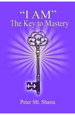 I AM the Key to Mastery