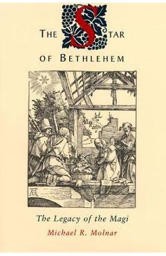 The Star of Bethlehem: The Legacy of the Magi - Michael R. Molnar