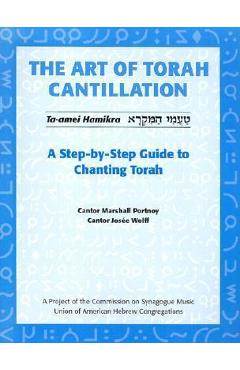 The Art of Torah Cantillation: A Step-By-Step Guide to Chanting Torah [With CD] - Marshall Portnoy