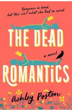 The Dead Romantics - Ashley Poston