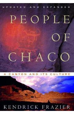 People of Chaco: A Canyon and Its Culture (Revised) - Kendrick Frazier