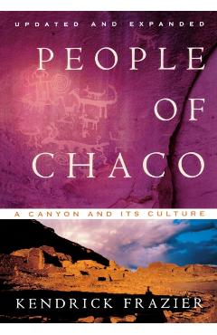 People of Chaco: A Canyon and Its Culture (Revised) - Kendrick Frazier